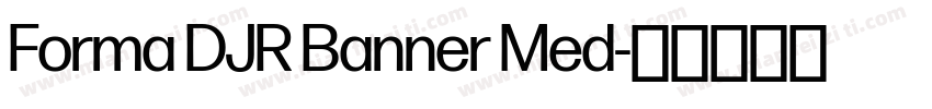 Forma DJR Banner Med字体转换